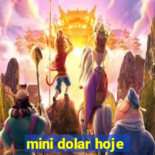 mini dolar hoje